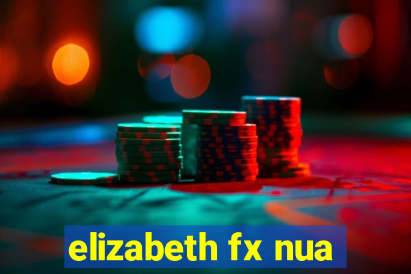 elizabeth fx nua